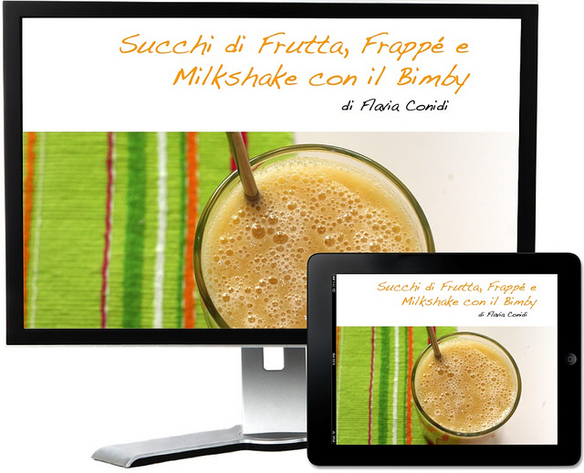 Succhi di frutta, frappè e milkshake con il Bimby – Ricettario ebook