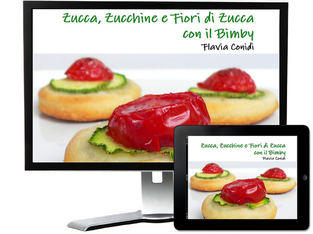 Zucca, zucchine e fiori di zucca col Bimby – Ricettario ebook