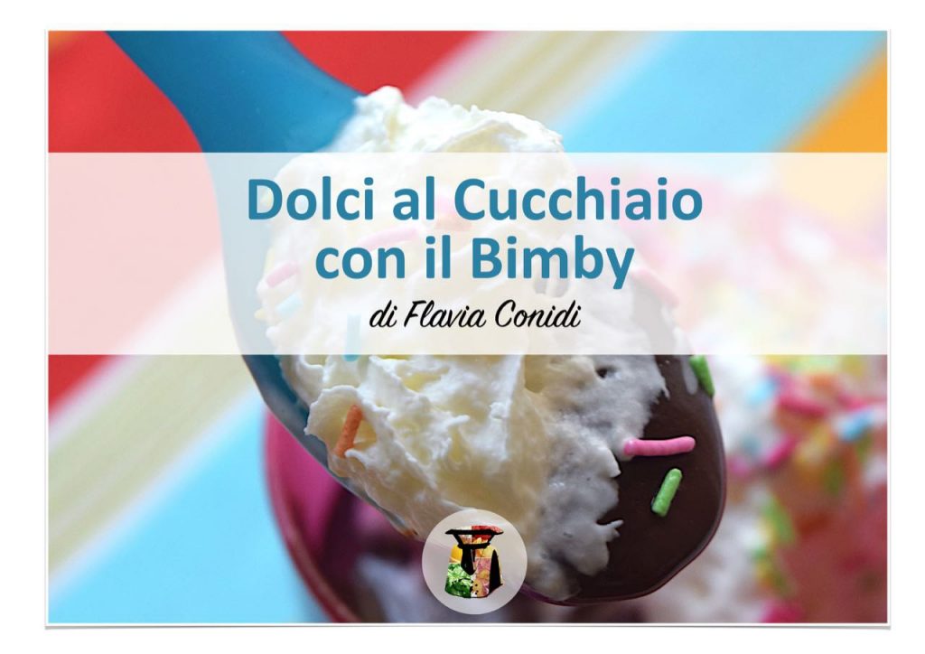 Dolci al cucchiaio con il Bimby - Ricettario ebook