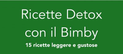 Ricette Detox con il Bimby- Ricettario ebook