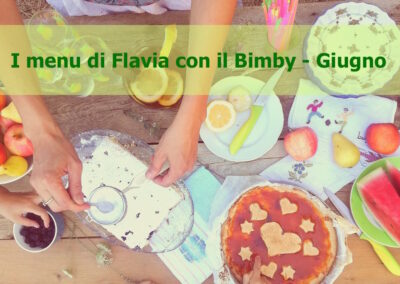 I menu di Flavia con il Bimby – Giugno