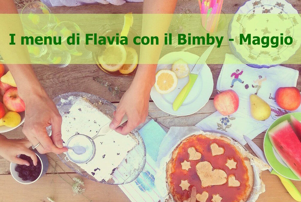 I Menu di Flavia con il Bimby – Maggio