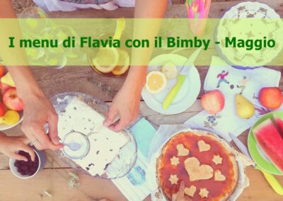 I Menu di Flavia con il Bimby – Maggio