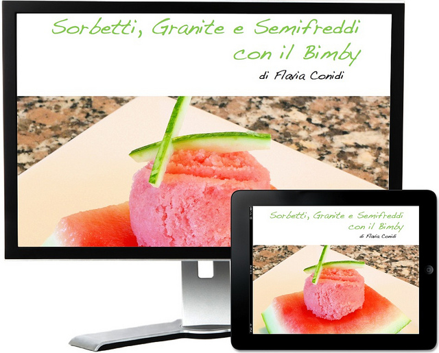 Sorbetti granite e semifreddi con il Bimby – Ricettario ebook