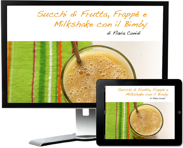 Succhi di frutta frappè e milkshake Bimby – Ricettario ebook