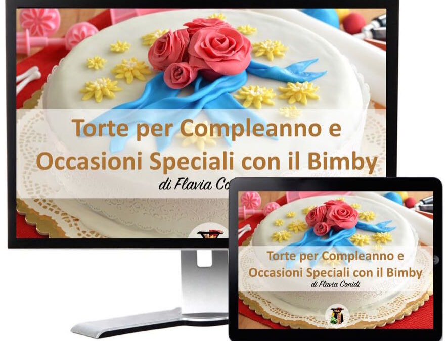 Torte per Compleanno e Occasioni Speciali con il Bimby – Ricettario ebook
